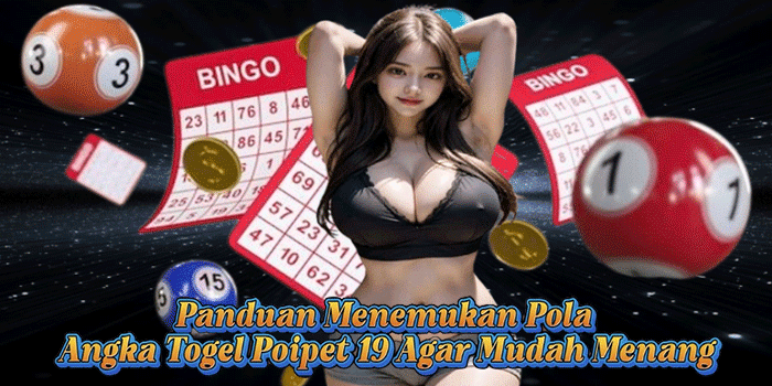 Panduan Menemukan Pola Angka Togel Poipet 19 Agar Mudah Menang