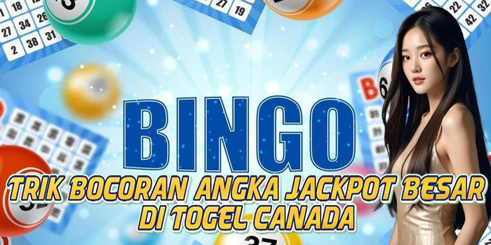 Trik Bocoran Angka Jackpot Besar di Togel Canada