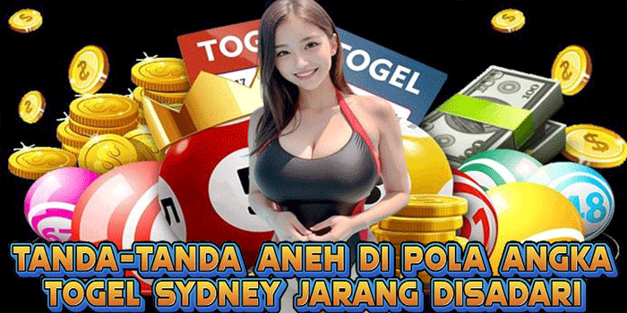 Tanda-Tanda Aneh Di Pola Angka Togel Sydney Jarang Disadari