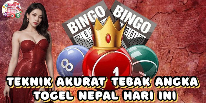 Teknik Akurat Tebak Angka Togel Nepal Hari Ini